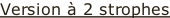 Version à 2 strophes